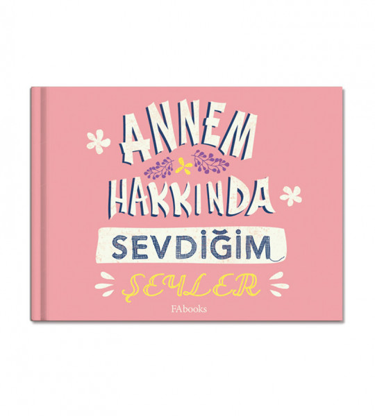 Annem Hakkında Sevdiğim Şeyler