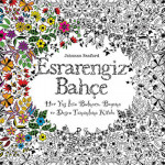 Esrarengiz Bahçe Her Yaş İçin Bulmaca, Boyama ve Desen Tamamlama Kitabı