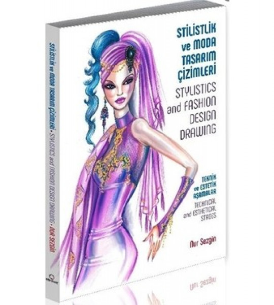 Stilistlik ve Moda Tasarım Çizimleri - Stylistics and Fashion Design Drawing